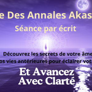 LECTURE PERSONNALISÉE DE VOS ANNALES AKASHIQUES