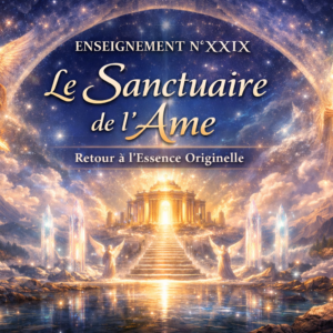 ENSEIGNEMENT XXIX 29 LE SANCTUAIRE DE L'AME